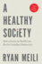 A Healthy Society: How a Focus on Health Can Revive Canadian Democracy, Updated and Expanded Edition