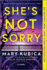 She's Not Sorry: a Psychological Thriller