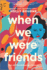When We Were Friends (Paperback Or Softback)