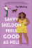 Savvy Sheldon Feels Good as Hell: a Romance Novel