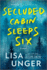 Secluded Cabin Sleeps Six: a Novel of Thrilling Suspense