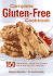 Complete Gluten-Free Cookbook: 150 Gluten-Free, Lactose-Free Recipes, Many with Egg-Free Variations