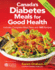 Canada's Diabetes Meals for Good Health: Includes Complete Meal Plans and 100 Recipes