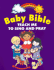Baby Bible: Teach Me to Sing and Pray