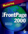 Mastering Microsoft Frontpage 2000