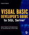 Visual Basic Developer's Guide to Sql Server