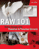 Raw 101: Better Images With Photoshop and Photoshop Elements