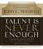 Talent is Never Enough