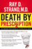Death By Prescription the Shocking Truth Behind an Overmedicated Nation