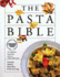 The Pasta Bible: the Definitive Sourcebook, With Over 1, 000 Illustrations