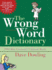 The Wrong Word Dictionary