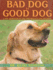 Bad Dog to Good Dog: A New Approach to Dog Psychology and Training