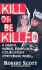 Kill Or Be Killed