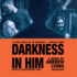 Darkness in Him