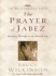 The Prayer of Jabez: Breaking Through to the Blessed Life