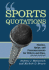 Sports Quotations: Maxims, Quips, and Pronouncements for Writers and Fans