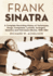 Frank Sinatra: a Complete Recording History of Techniques, Songs, Composers, Lyricists, Arrangers, Sessions and First-Issue Albums, 1939-1984