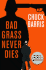 Bad Grass Never Dies: the Sequel to Confessions of a Dangerous Mind