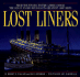 Lost Liners: From the Titanic to the Andrea Doria the Ocean Floor Reveals Its Greatest Ships