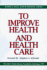 To Improve Health and Health Care 1997: the Robert Wood Johnson Foundation Anthology