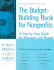The Budget-Building Book for Nonprofits: a Step-By-Step Guide for Managers and Boards (Jossey-Bass Nonprofit & Public Management Series)