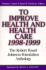 To Improve Health and Health Care, 1998-1999