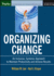 Organizing Change: an Inclusive, Systemic Approach to Maintain Productivity and Achieve Results [With Cdrom]