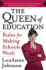 The Queen of Education: Rules for Making Schools Work (the Jossey-Bass Education Series)