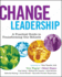 Change Leadership: a Practical Guide to Transforming Our Schools