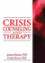 Crisis Counseling and Therapy (Haworth Series in Clinical Psychotherapy)