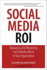 Social Media Roi: Managing and Measuring Social Media Efforts in Your Organization (Que Biz-Tech)