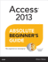 Access 2013 Absolute Beginner's Guide: Absolute Beginner's Guide