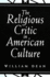 The Religious Critic in American Culture (Suny Series in Religious Studies)