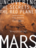 Mars: Uncovering the Secrets of the Red Planet [With 3-D Glasses]