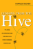 Lessons From the Hive: the Buzz on Surviving and Thriving in an Ever-Changing Workplace