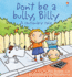 Don't Be a Bully, Billy (Cautionary Tales)