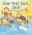 Give That Back, Jack! : a Cautionary Tale