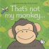 That's Not My Monkey...(Usborne Touchy-Feely Books)