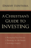 A Christian's Guide to Investing: Managing Your Money, Planning for the Future and Leaving a Legacy