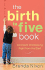 The Birth to Five Book: Confident Childrearing Right From the Start