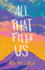 All That Fills Us