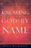 Knowing God By Name: Names of God That Bring Hope and Healing