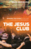 The Jesus Club: Incredible True Stories of How God is Moving in Our High Schools