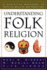 Understanding Folk Religion a Christian Response to Popular Beliefs and Practices