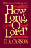 How Long, O Lord? : Reflections on Suffering and Evil