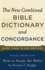 The New Combined Bible Dictionary and Concordance