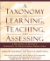 Taxonomy for Learning, Teaching, and Assessing, a: a Revision of Bloom's Taxonomy of Educational Objectives, Abridged Edition