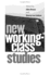 New Working-Class Studies (Ilr Press Books)