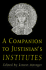 A Companion to Justinian's "Institutes"