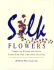 Silk Flowers: Complete Color and Style Guide for the Creative Crafter